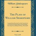 Cover Art for 9780666279613, The Plays of William Shakspeare, Vol. 2 of 8: Accurately Printed From the Text of the Corrected Copy Left by the Late George Steevens, Esq.; ... Labor's Lost, Merchant of Venice, as You Like by William Shakespeare