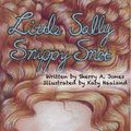 Cover Art for 1230000107137, Little Sally Snippy Snot by Sherry A. Jones