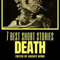 Cover Art for B0881S9MQ9, 7 best short stories - Death (7 best short stories - specials Book 22) by Kate Chopin, De Maupassant, Guy, James Joyce, Ambrose Bierce, Leo Tolstoy, D. H. Lawrence, Munro), Saki (h.h., August Nemo
