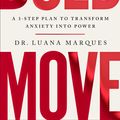 Cover Art for 9780063277038, Bold Move by Dr Luana Marques