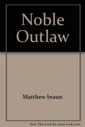 Cover Art for 9780671832032, Noble Outlaw by Matthew braun
