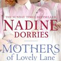 Cover Art for 9781784975081, The Mothers of Lovely Lane by Nadine Dorries