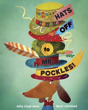 Cover Art for 9780399558153, Hats Off to Mr. Pockles! by Sally Lloyd-Jones