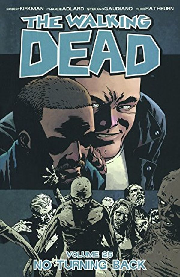 Cover Art for 9780606380270, The Walking Dead 25No Turning Back by Robert Kirkman