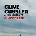 Cover Art for 9782253116189, Glace de Feu (Ldp Thrillers) (French Edition) by C Cussler