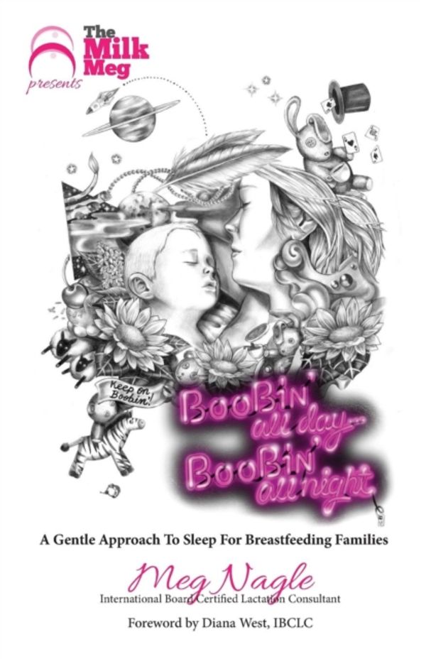 Cover Art for 9781925049114, Boobin' All Day Boobin' All Night: A Gentle Approach To Sleep For Breastfeeding Families by Meg Nagle