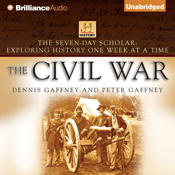Cover Art for B0050ISVQC, The Seven-Day Scholar: The Civil War: Exploring History One Week at a Time (Unabridged) by Unknown