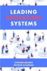 Cover Art for 9781800711303, Leading Education Systems by Stephen Brown, Patrick Duignan