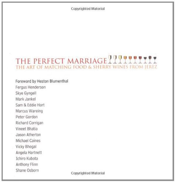 Cover Art for 9781847370037, The Perfect Marriage: The Art of Matching Food and Sherry Wines from Jerez (Cookery) by Blumentghal H