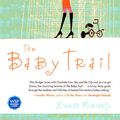 Cover Art for 9781439122006, The Baby Trail by Sinead Moriarty