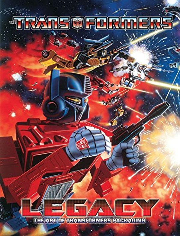 Cover Art for 8601420902831, Transformers Legacy: The Art of Transformers Packaging by Jim Sorenson, William Forster