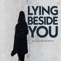 Cover Art for B0C9L7F6R7, Lying Beside You: 3 by Michael Robotham