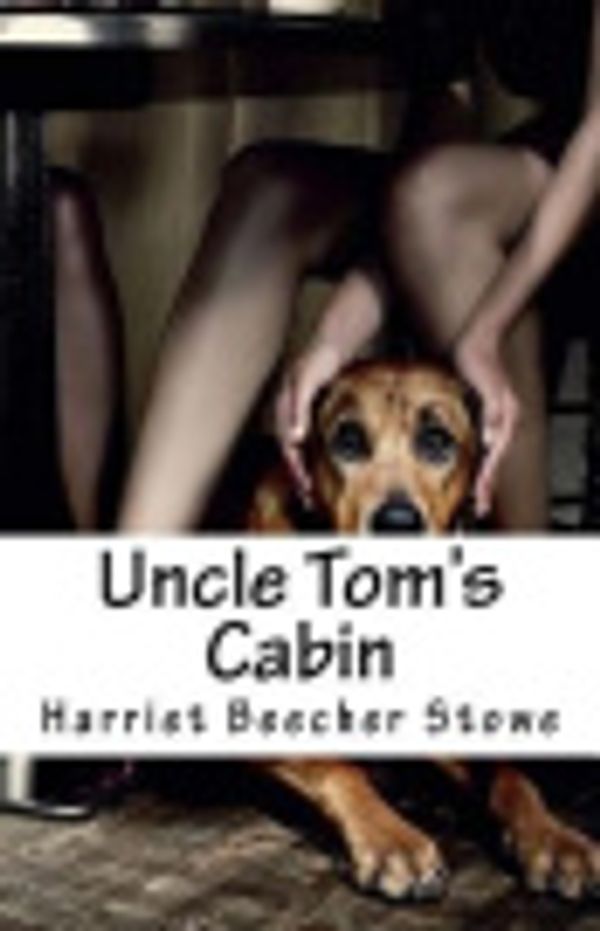 Cover Art for 9781508984665, Uncle Tom's Cabin by Professor Harriet Beecher Stowe