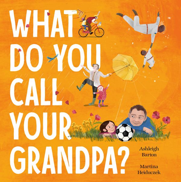 Cover Art for 9780733340864, What Do You Call Your Grandpa? by Ashleigh Barton
