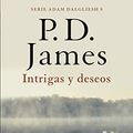 Cover Art for 9788490709238, Intrigas y deseos (Adam Dalgliesh 8) by P.d. James