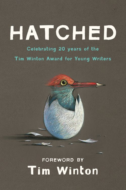 Cover Art for 9781922089458, Hatched: Celebrating 20 years of the Tim Winton Award for Young Writers by Tim Winton