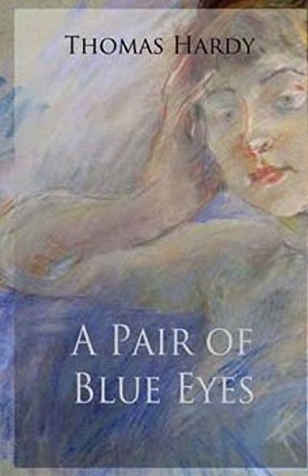 Cover Art for 9781508611684, A Pair of Blue Eyes by Thomas Hardy