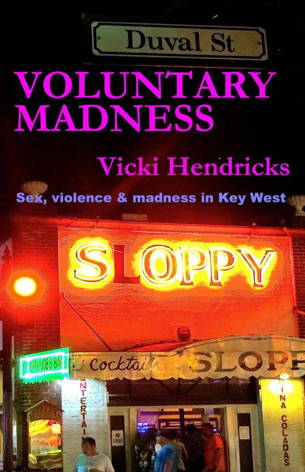 Cover Art for 1230000301637, VOLUNTARY MADNESS by Vicki Hendricks