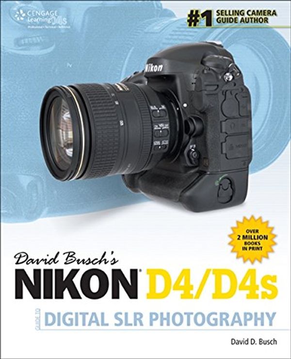 Cover Art for 9781285084589, David Busch's Nikon D4 Guide to Digital SLR Photography by David D. Busch