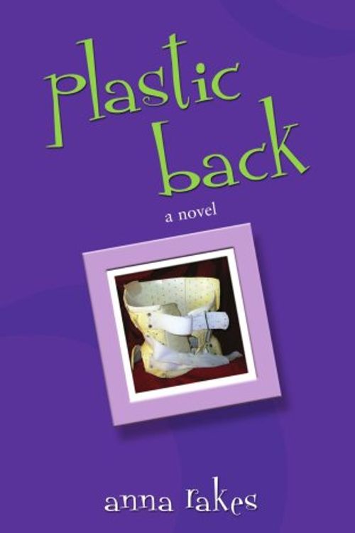 Cover Art for 9780595385430, Plastic Back by Anna Rakes