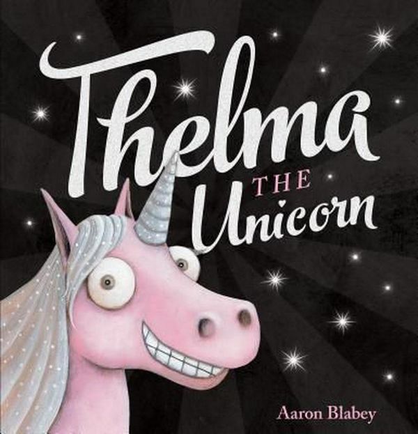 Cover Art for 9781338158427, Thelma the Unicorn by Aaron Blabey