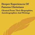 Cover Art for 9781432672317, Deeper Experiences of Famous Christians by J. Gilchrist Lawson
