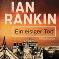Cover Art for 9783641038281, Ein eisiger Tod - Inspector Rebus 7 by Ian Rankin
