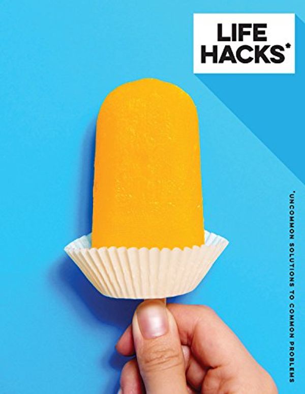 Cover Art for 9780711237582, Life Hacks by Annabel Staff