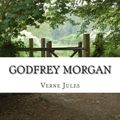 Cover Art for 9781508415107, Godfrey Morgan by Jules Verne
