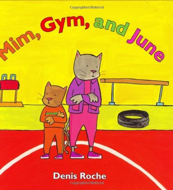 Cover Art for 0046442152549, Mim, Gym, and June by Denis Roche