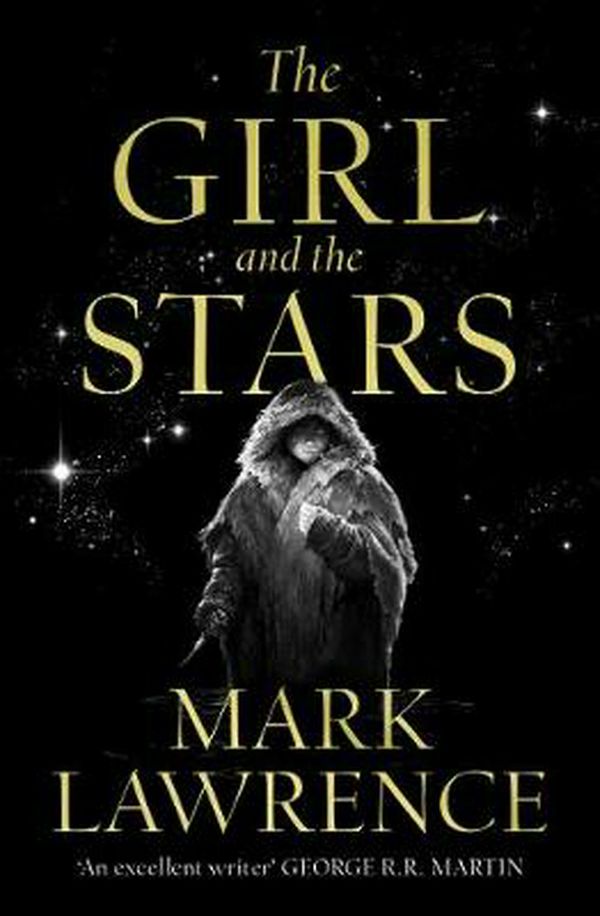 Cover Art for 9780008284763, The Girl and the Stars (Book of the Ice, Book 1) by Mark Lawrence