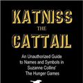 Cover Art for 9781469968247, Katniss the Cattail by Valerie Estelle Frankel