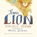 Cover Art for 9781406360714, Jim's Lion by Russell Hoban