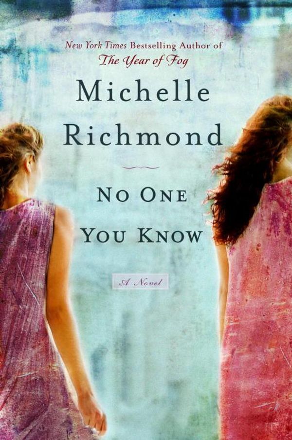 Cover Art for 9780440337812, No One You Know by Michelle Richmond