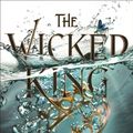 Cover Art for 9781471407352, The Wicked King by Holly Black