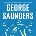 Cover Art for 9781526624284, A Swim in a Pond in the Rain: What Reading the Nineteenth-Century Russians Can Teach Us About Stories, Truth, and Transformation by George Saunders