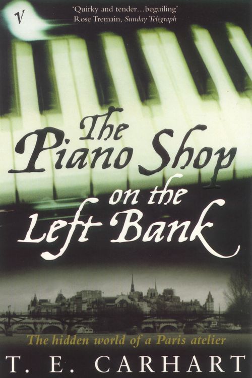 Cover Art for 9780099288237, The Piano Shop On The Left Bank by T E. Carhart