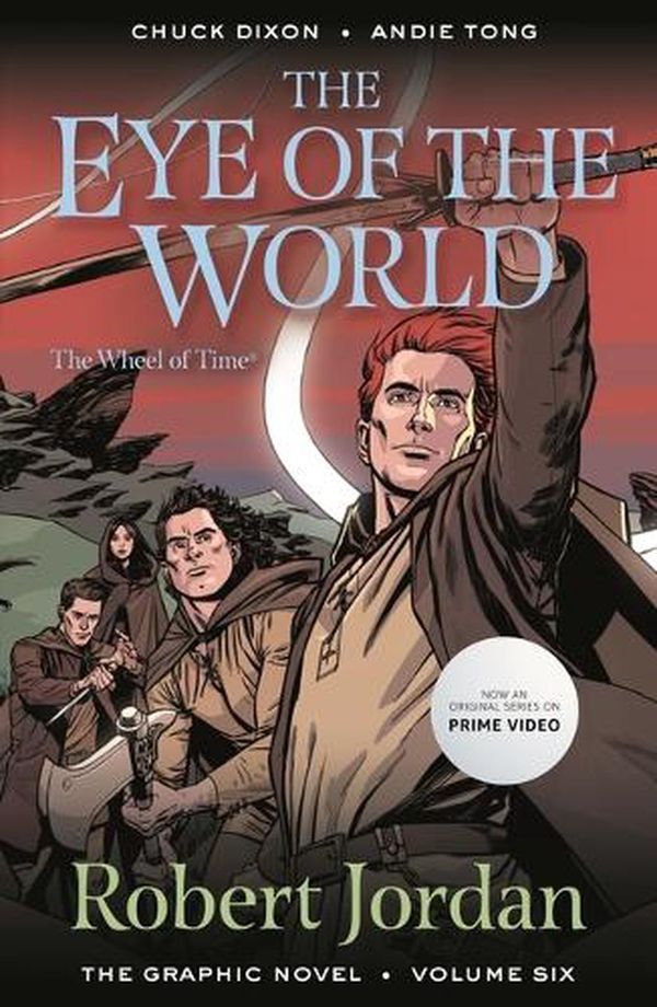 Cover Art for 9781250900036, The Eye of the World: The Graphic Novel, Volume Six (Wheel of Time: The Graphic Novel, 6) by Jordan, Robert, Dixon, Chuck, Tong, Andie