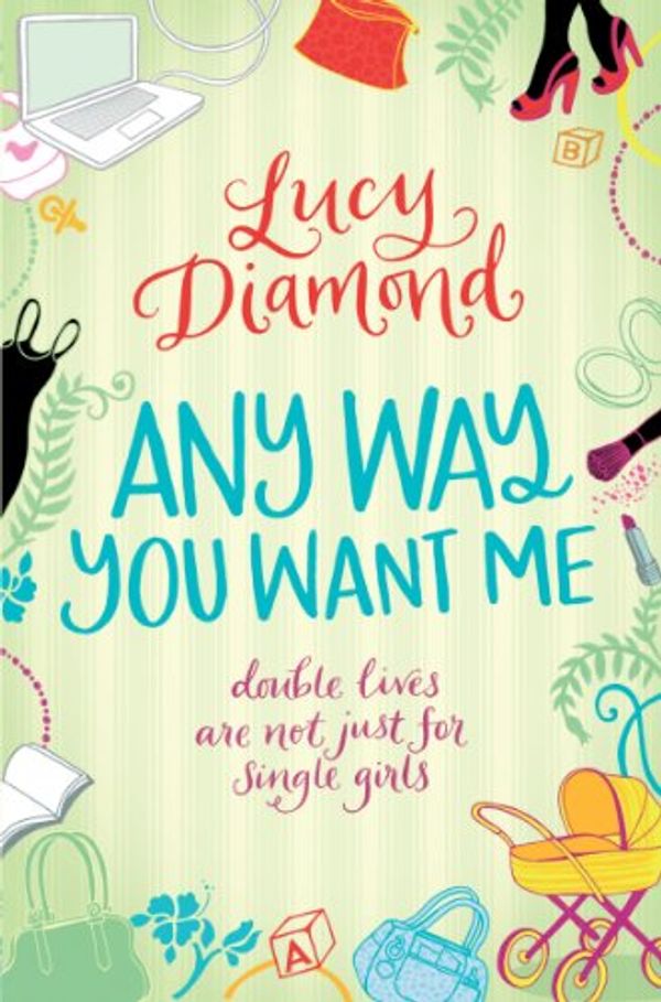 Cover Art for 9780330446433, Any Way You Want Me by Lucy Diamond