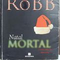 Cover Art for 9788528612493, Natal Mortal - Série Mortal. Volume 7 by J. D. Robb
