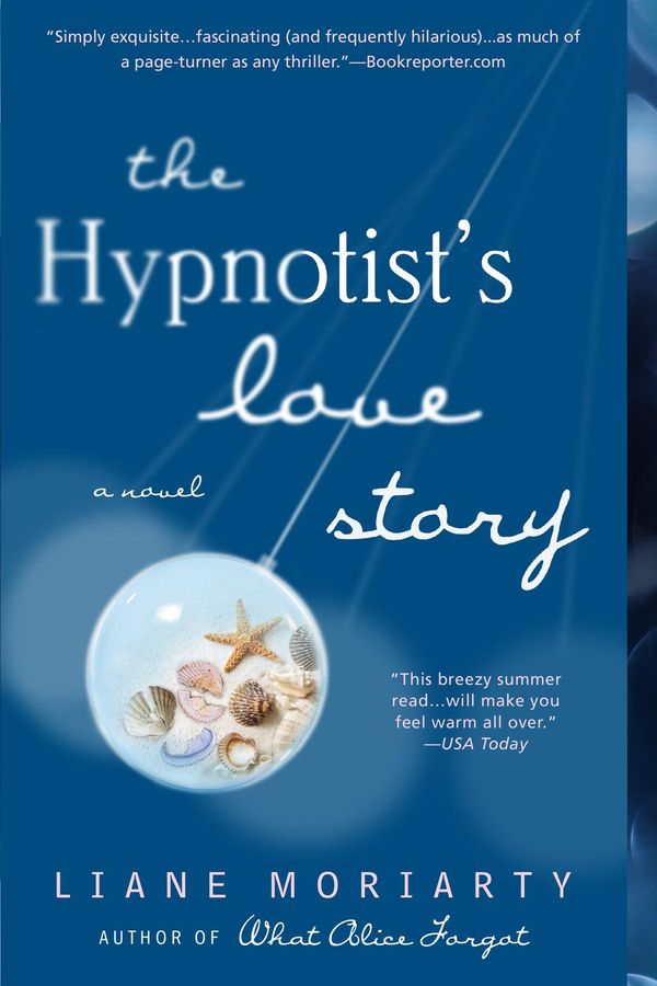 Cover Art for 9781101584989, The Hypnotist's Love Story by Liane Moriarty