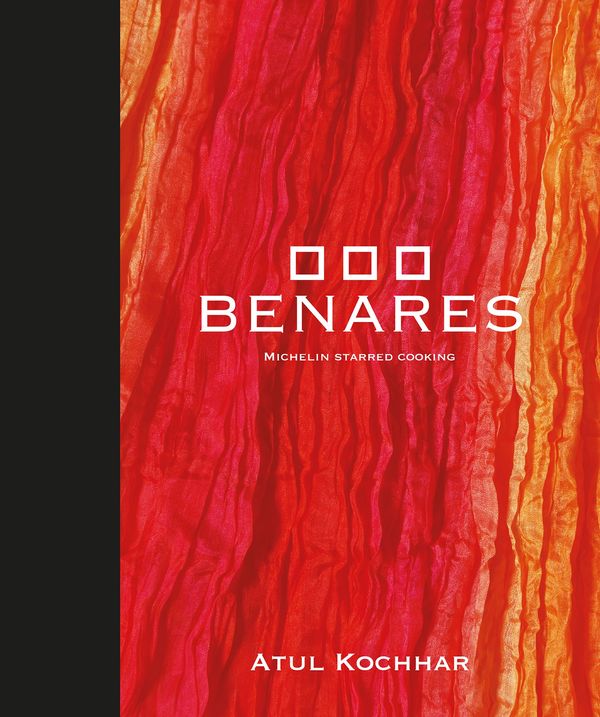 Cover Art for 9781472900265, The Benares Cookbook by Atul Kochhar
