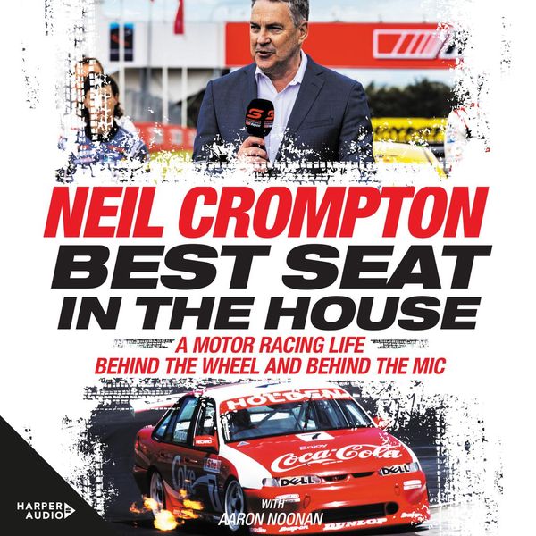 Cover Art for 9781460789315, Best Seat in the House by Neil Crompton, Aaron Noonan, James Saunders