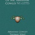 Cover Art for 9781164297703, Select Works of Mr. Abraham Cowley V1 (1777) by Abraham Cowley