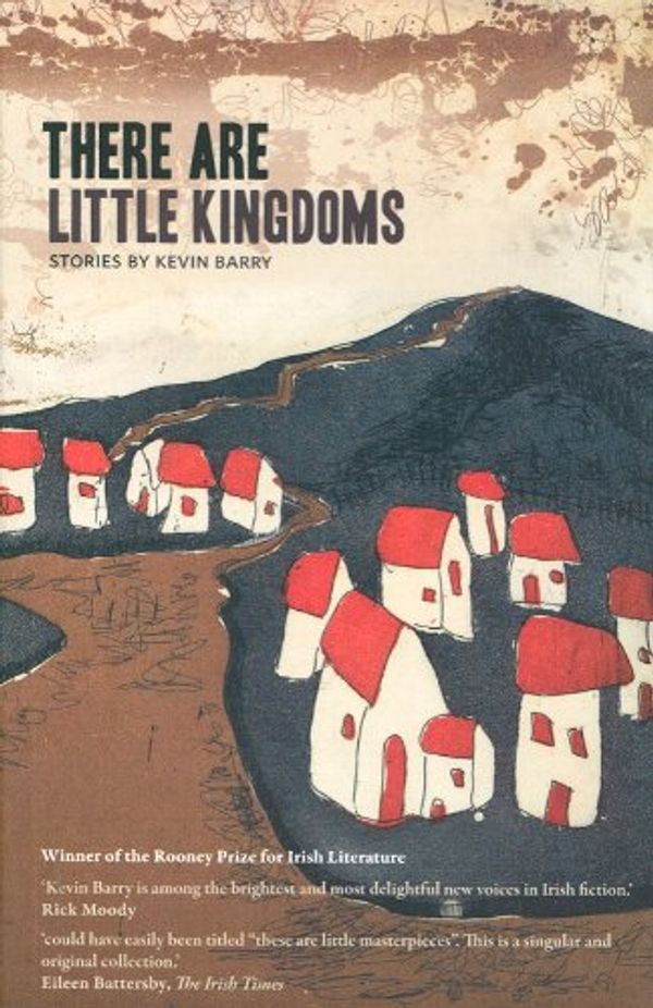 Cover Art for 9780955015298, There are Little Kingdoms by Kevin Barry