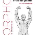 Cover Art for 9782416000027, Morpho XXL corps bodybuildés: Morpho : anatomie artistique by Michel Lauricella