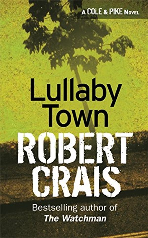 Cover Art for 9780752817002, Lullaby Town by Robert Crais