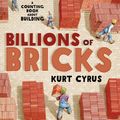 Cover Art for 9781627792738, Billions of Bricks by Kurt Cyrus