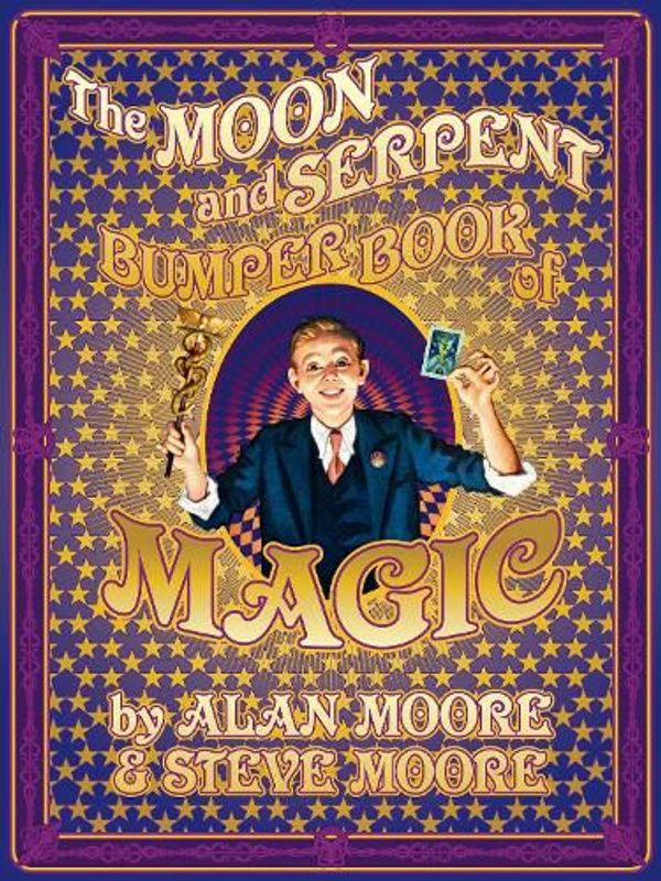 Cover Art for 9781603095501, The Moon & Serpent Bumper Book of Magic by Alan Moore, Steve Moore, Various