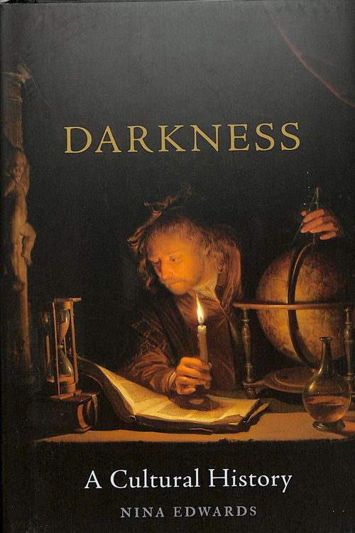 Cover Art for 9781780239828, Darkness: A Cultural History by Nina Edwards